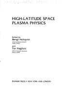 Cover of: High-latitude space plasma physics by Nobel Symposium (54th 1982 Kiruna, Sweden)