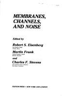 Cover of: Membranes, Channels, and Noise