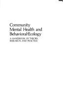 Cover of: Community mental health and behavioral-ecology by edited by Abraham M. Jeger and Robert S. Slotnick.