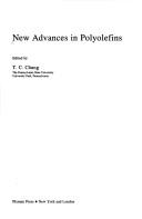 New Advances in Polyolefins (The Language of Science) by T.C. Chung