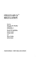 Cover of: Cellular Ca²⁺ regulation by edited by Douglas R. Pfeiffer, Jeanie B. McMillin, and Steve Little.