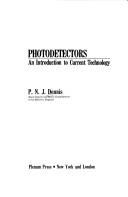 Photodetectors (Updates in Applied Physics and Electrical Technology) by P.N.J. Dennis