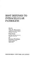 Host defenses to intracellular pathogens by Toby K. Eisenstein, Paul Actor, Herman Friedman