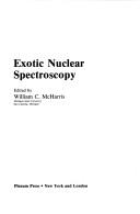 Cover of: Exotic Nuclear Spectroscopy | William C. McHarris