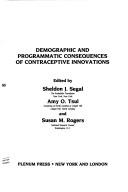 Demographic and programmatic consequences of contraceptive innovations by Sheldon J. Segal, Amy Ong Tsui