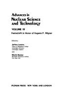 Cover of: Advances in Nuclear Science and Technology, Volume 19: Festschrift in Honor of Eugene Wigner (Advances in Nuclear Science & Technology)