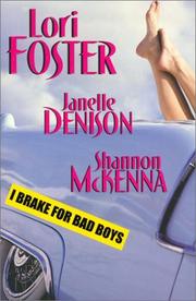 Cover of: I brake for bad boys by Lori Foster, Janelle Denison, Shannon McKenna.