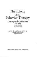 Cover of: Physiology and behavior therapy by James G. Hollandsworth