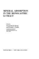Mineral Absorption in the Monogastric GI Tract:Chemical, Nutritional, and Physiological Aspects by F. Dintzis