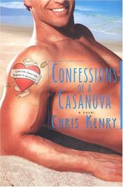 Cover of: Confessions Of A Casanova by Chris Kenry