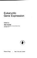 Cover of: Eukaryotic Gene Expression (GWUMC Department of Biochemistry annual spring symposia) (Physics of Atoms and Molecules) by Ajit Kumar