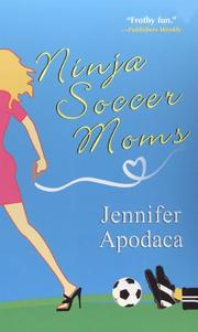 Ninja Soccer Moms (Samantha Shaw Mysteries) by Jennifer Apodaca