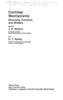 Cochlear Mechanisms:Structure, Function, and Models by J. Wilson