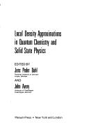 Cover of: Local density approximations in quantum chemistry and solid state physics by Symposium on Local Density Approximations in Quantum Chemistry and Solid State Theory (1982 University of Copenhagen)