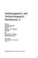 Antimutagenesis and anticarcinogenesis mechanisms II by International Conference on Mechanisms of Antimutagenesis and Anticarcinogenesis (2nd 1988 Ohito, Japan)