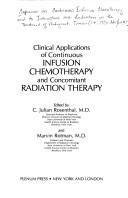 Clinical Applications of Continuous Infusion Chemotherapy and Concomitant Radiation Therapy by C. JULIAN, ED ROSENTHAL
