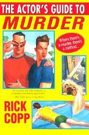 Cover of: The actor's guide to murder by Rick Copp