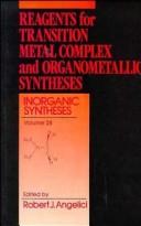 Cover of: Reagents for Transition Metal Complex and Organometallic Syntheses , Volume 28, Inorganic Syntheses by Robert J. Angelici