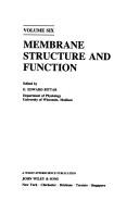 Cover of: Membrane Structure and Function (Series: Membrane Structure & Function, Volume 6)