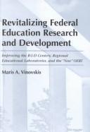 Revitalizing Federal Education Research and Development by Maris Arvids Vinovskis