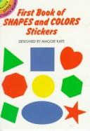 Cover of: First Book of Shapes and Colors Stickers by Maggie Kate