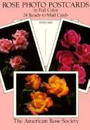 Cover of: Rose Photo Postcards in Full Color/24 Ready-To-Mail Cards by American Rose Society.