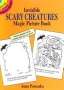 Cover of: Invisible Scary Creatures Magic Picture Book