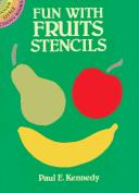 Cover of: Fun with Fruits Stencils by Paul E. Kennedy