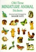 Cover of: Old-Time Miniature Animal Stickers: 76 Full-Color Pressure-Sensitive Designs
