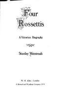 Four Rossettis by Stanley Weintraub