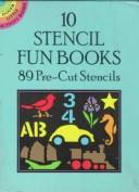 Cover of: 10 Stencil Fun Books: 89 Pre-Cut Stencils (Dover Little Activity Books)