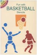 Cover of: Fun With Basketball Stencils by Paul E. Kennedy