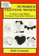 Cover of: Humorous Valentine Motifs: 24 Black-and-White Pressure-Sensitive Stickers