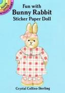 Cover of: Fun with Bunny Rabbit Sticker Paper Doll