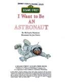 Cover of: I Want to be an Astronaut (A Golden Look-Look Book)