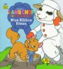 Cover of: Shari Lewis' Lamb Chop & Friends: Blue Ribbon Kitten