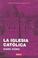 Cover of: La Iglesia Catolica