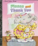 Cover of: Please and thank you by Barbara Shook Hazen