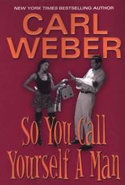 Cover of: So You Call Yourself a Man by Carl Weber