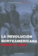 Cover of: Revolucion Norteamericana, La by Gordon S. Wood