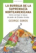 Burbuja De La Supremacia Norteamer., La by George Soros
