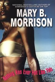 Cover of: Nothing Has Ever Felt Like This by Mary Morrison