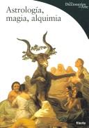 Cover of: Astrologia, Magia y Alquima