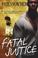 Cover of: Fatal Justice