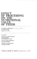 Cover of: Effect of processing on the nutritional value of feeds;: Proceedings