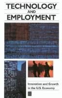 Cover of: Technology and employment: innovation and growth in the U.S. economy