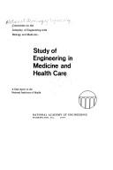 Cover of: Study of engineering in medicine and health care;: A final report to the National Institutes of Health