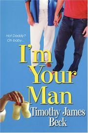 Cover of: I'm your man by Timothy James Beck