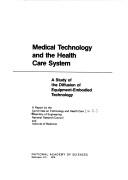 Cover of: Medical Technology and the Health Care System: A Study of the Diffusion of Equipment-Embodied Technology