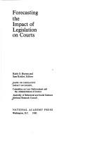 Forecasting the impact of legislation on courts by Assembly of Behavioral and Social Sciences (U.S.). Panel on Legislative Impact on Courts.